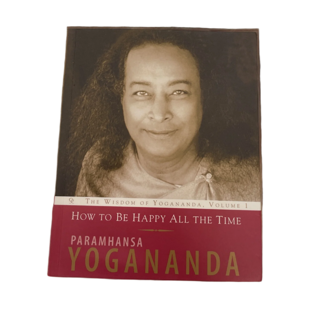 How to be happy all the time Book by Paramahansa Yogananda